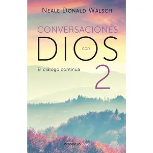 Conversaciones con Dios: El diálogo continúa / Conversations with God 2 (Spanish Edition)