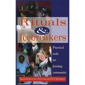 USED-Rituals & Icebreakers: Practical Tools for Forming Community by Kathleen O. Chesto (Paperback)