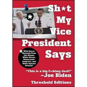 USED-Sh*t My Vice-President Says by Threshold Editions (Paperback)