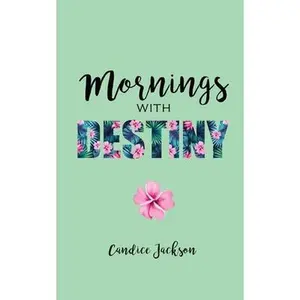 USED-Mornings with Destiny: A Mommy & Me Devotional by Jackson, Candice (Paperback)