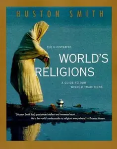 USED Book - The Illustrated World's Religions: A Guide to Our Wisdom Traditions by Smith, Huston (Paperback) - english