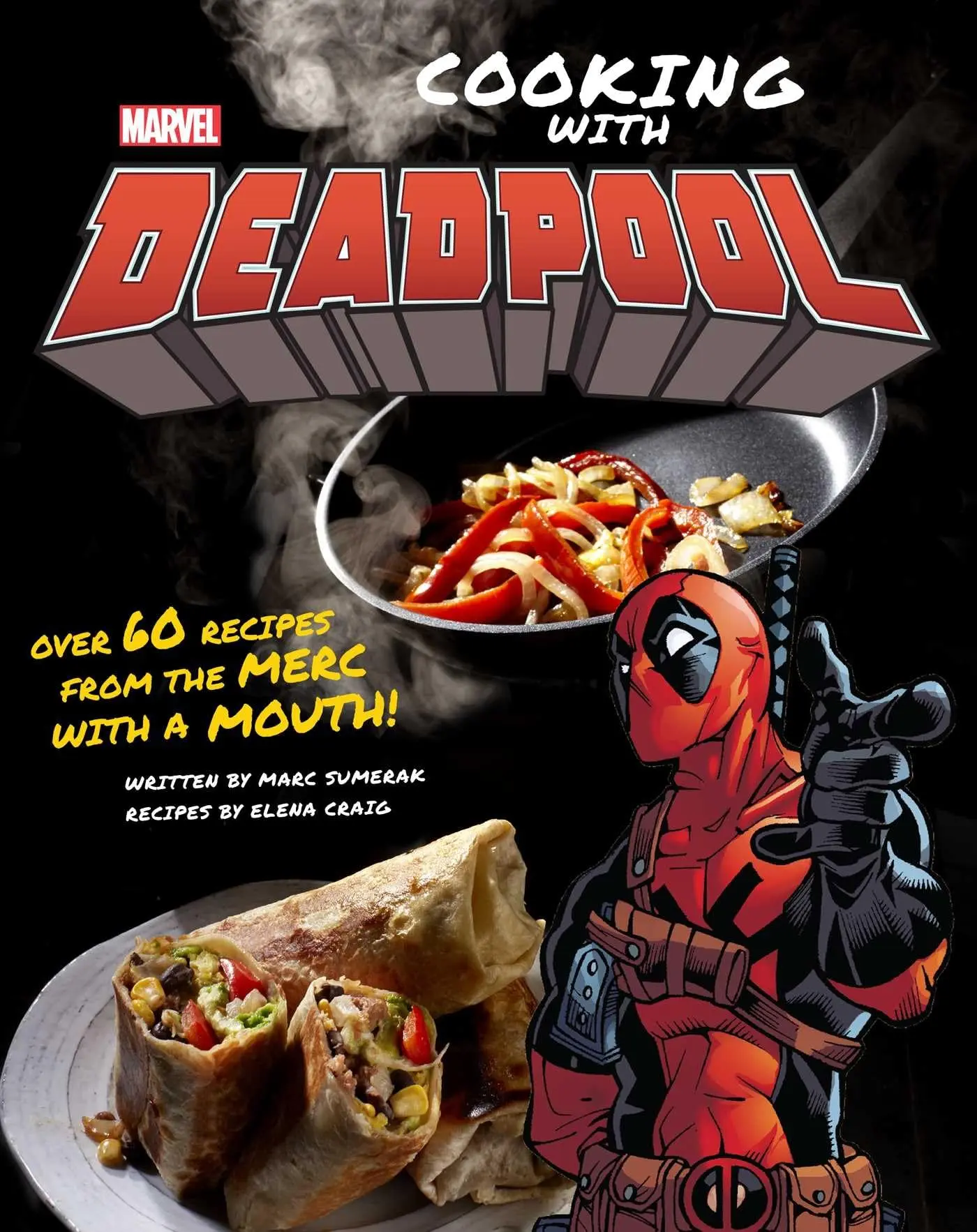 Marvel Comics: Cooking with Deadpool -- Marc Sumerak - Hardcover
