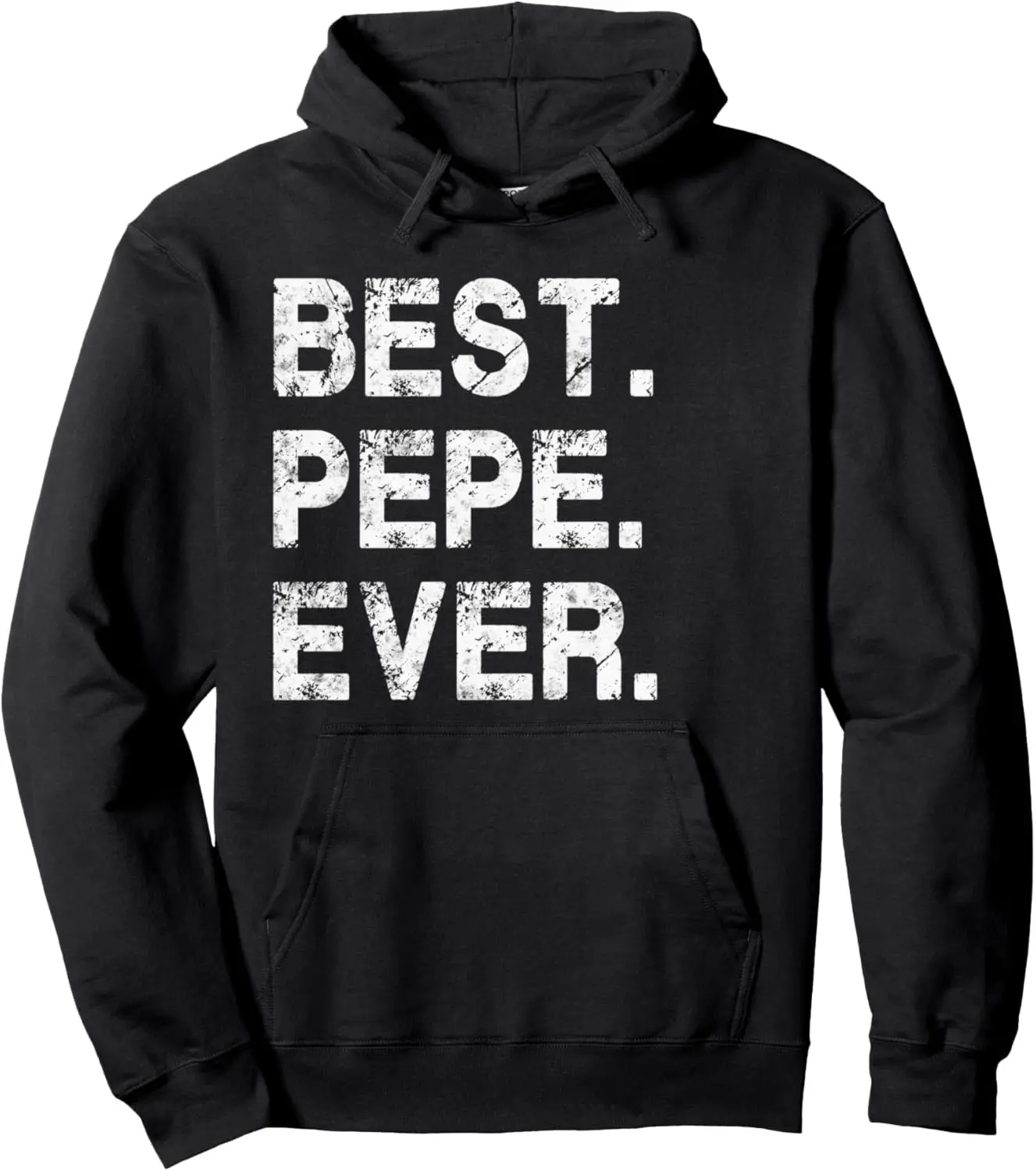 Best Pepe Ever Funny Birthday Fathers Day Tees for Pepe Pullover Hoodie