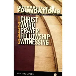 USED-Introduction to Foundations Five Levels Toward Spiritual Maturity by G a Thompson (Paperback)