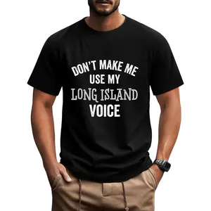 100% Cotton Funny Long Island New York Accent NYC Hamptons T-Shirt