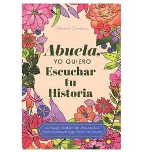 Abuela, quiero escuchar su historia: Diario guiado de una abuela para compartir su vida y su amor (Spanish Edition) Book Love Life Experience Journey