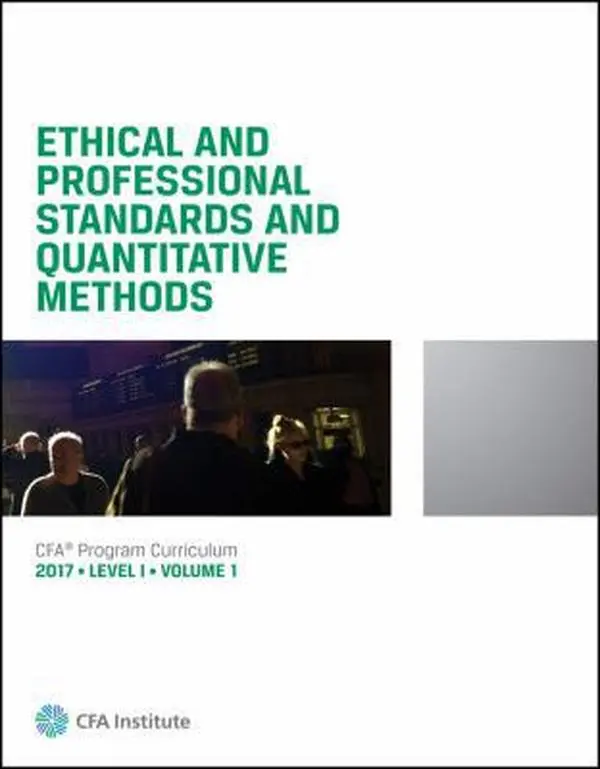 USED Book - Ethical and Professional Standards and Quantitative Methods 2017 Level 1 Volume 1 by CFA Institute (Paperback)