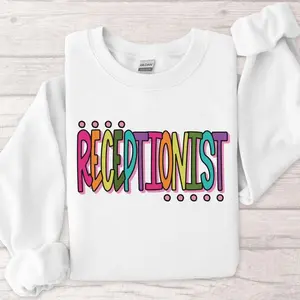 Receptionist T-Shirt, Sweatshirt & Hoodie - Colorful Graphic, Appreciation Gift