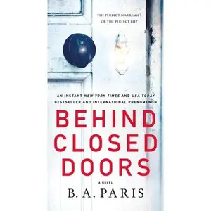 Behind Closed Doors -- B. A. Paris - Mass Market Paperbound