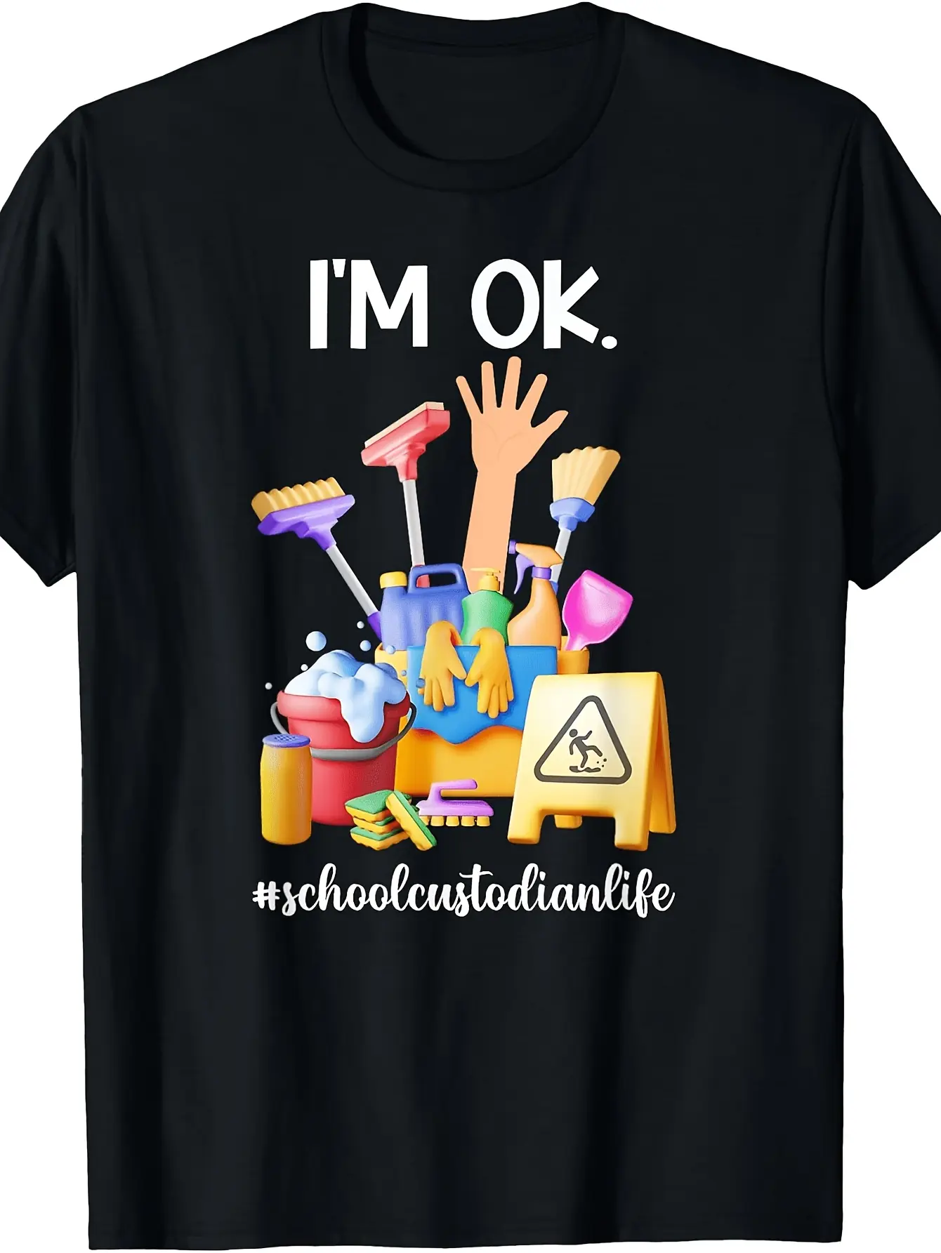 I'M Ok School Custodian Life School Custodians T-Shirt