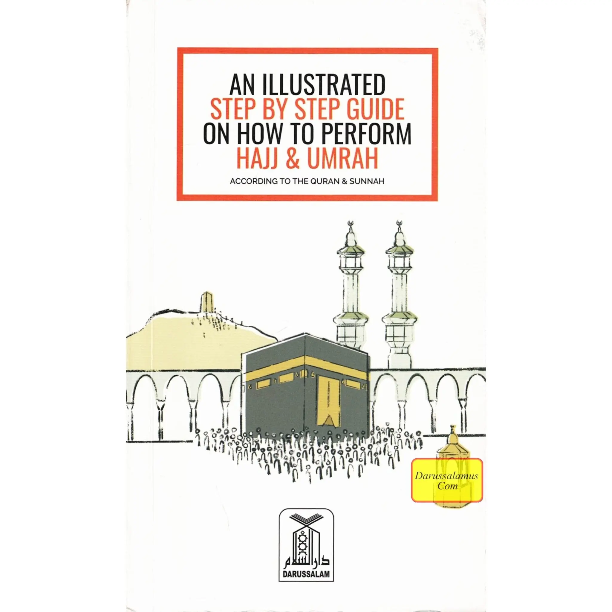 An Illustrated Step by Step Guide on How to Perform Hajj & Umrah Tips Pilgrimage in English