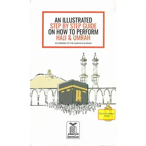 An Illustrated Step by Step Guide on How to Perform Hajj & Umrah Tips Pilgrimage in English