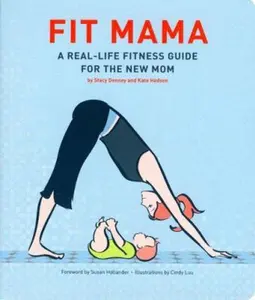USED-Fit Mama: A Real-Life Fitness Guide for the New Mom by Denney, Stacy (Paperback)