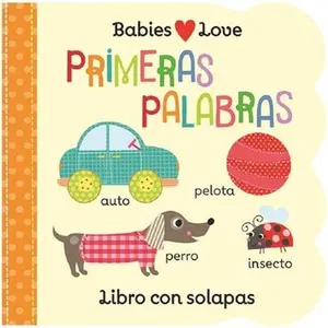 Babies Love Primeras Palabras / Babies Love First Words (Spanish Edition) -- Cottage Door Press, Board Book