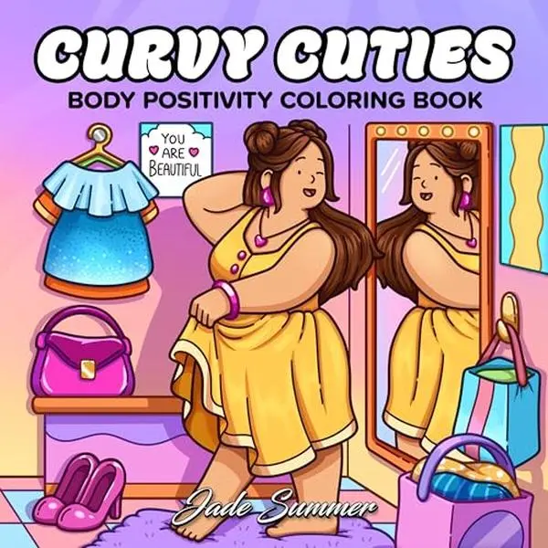 Curvy Cuties: A Body Positivity Coloring Book for Women and Teen Girls with Cozy Moments of Self-Love, Confidence, Self-Care, and Relaxation