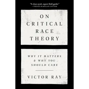 On Critical Race Theory: Why It Matters & Why You Should Care Hardcover – August 2, 2022