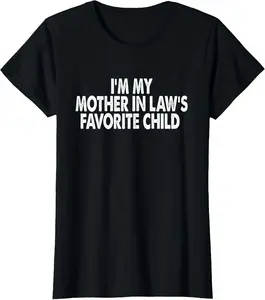 I'm My Mother in Law's Favorite Child Funny Parent Men Women Vintage Graphic Tees Menswear Casual Cotton Streetwear T Shirts for Women Unisex