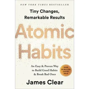 Atomic Habits: An Easy & Proven Way to Build Good Habits & Break Bad Ones