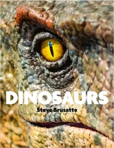 USED-Greenfinch Dinosaurs. by Steve Brusatte (Hardcover)