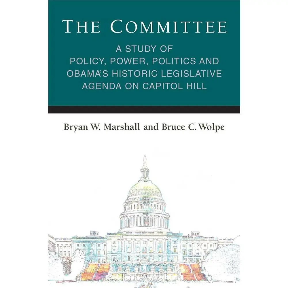 USED Book - The Committee: A Study of Policy, Power, Politics and Obama's Historic Legislative Agenda on Capitol Hill by Marshall, Bryan William (Paperback) - english