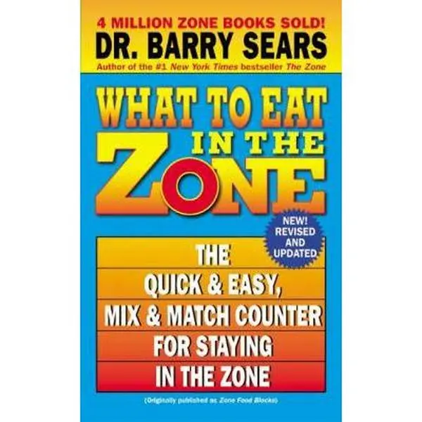 USED-What to Eat in the Zone: The Quick & Easy, Mix & Match Counter for Staying in the Zone by Sears, Barry (Mass Market Paperback)