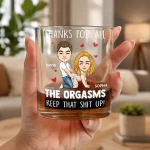 Print Thanks For All The Orgasms Keep That Shit Up, High quality laser engraved whiskey glasses, Personalize your handwriting Gifts for couples, Home Decor & Gifts, Halloween, Funny gift for men and women, Drinkware