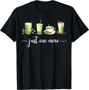100% Cotton Just One More Matcha Latte Lover Japan Matcha Tea T-Shirt