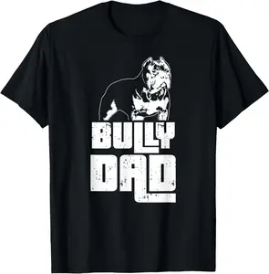 100% Cotton American Bully | Bully Dad | Dog Owner T-Shirt