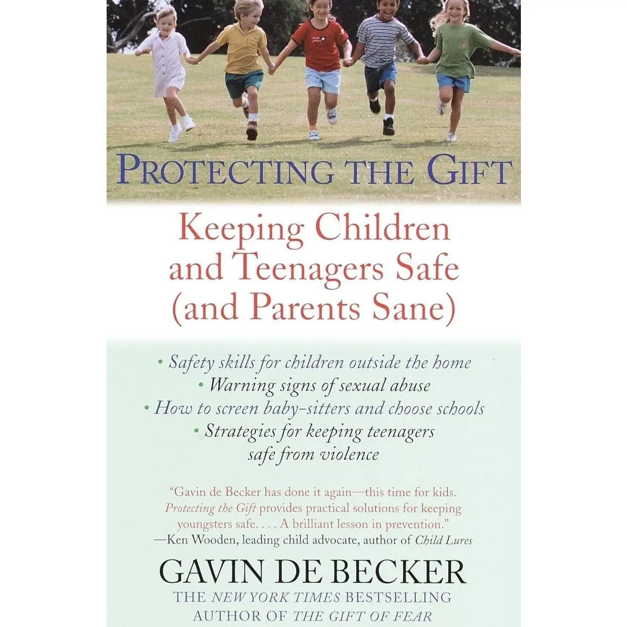 Protecting the Gift: Keeping Children and Teenagers Safe (and Parents Sane)   Paperback – May 9, 2000