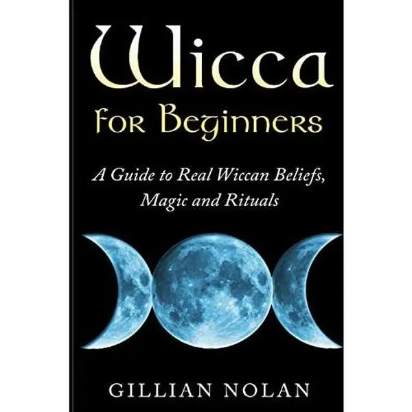 Used Good Softcover Book - Wicca for Beginners: 52-Page Guide to Real Wiccan Beliefs, Magic, Rituals, Spells, Coven Practices by Gillian Nolan (English, Published 2015) - Basics for Aspiring Wiccans, New Year's Rituals