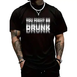 100% Cotton Funny Drinking Humor You Might Be Drunk T-Shirt Women's Men Graphic Tee