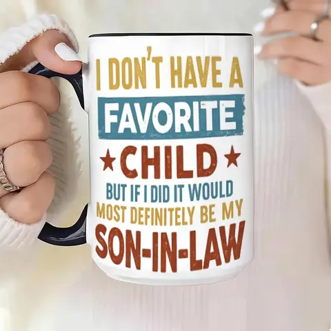 Funny Son In Law Mug, Favorite Child Joke Coffee Gift, Family Humor Drinkware, Birthday Present, Sarcastic Quote, 11oz Tea Cup, Travel Coffee Mug, 15oz Large Ceramic Mug, Gift for Family, Kitchen Drinkware, summervibes, dealsforyou, summerwins, summersale