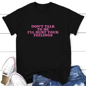 Don't Talk To Me Apparel, Proudly Printed In The USA