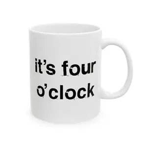 It's Four O'Clock in the... Mug | Elder Emo Coffee Cup