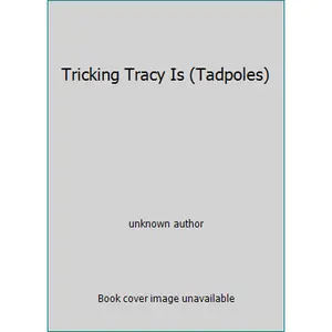 USED-Tricking Tracy Is (Tadpoles) by unknown author (Unknown)