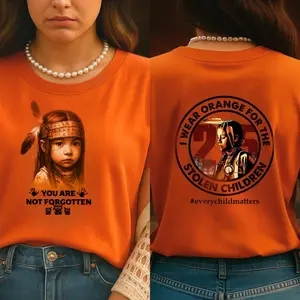 2 Sided Shirt Every Child Matters - You Are Not Forgotten and I Wear Orange For The 215 St0len Children Native American Awareness Hoodie