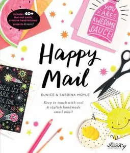 USED-Happy Mail: Keep in Touch with Cool & Stylish Handmade Snail Mail! by Moyle, Eunice (Paperback)