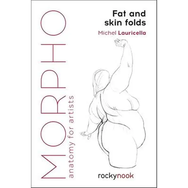 Morpho: Fat and Skin Folds - Human Anatomy for Artists with Design Insights - Michel Lauricella, Paperback