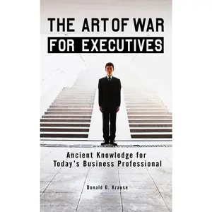 USED-The Art of War for Executives: Ancient Knowledge for Today's Business Professional by Krause, Donald G. (Paperback)