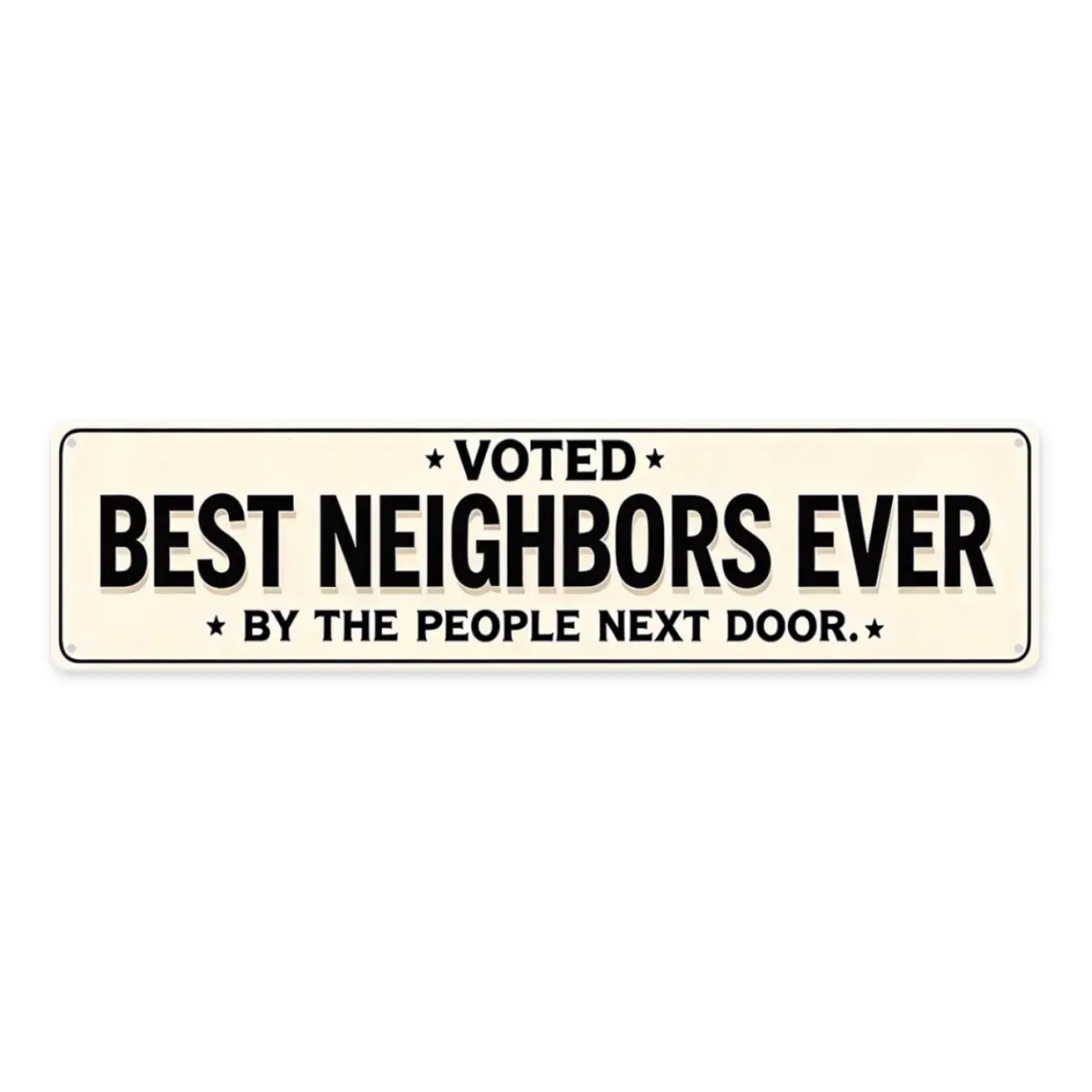 Cream White Retro Lightweight Aluminium Nail-Mounted Metal Tin Sign, "Best Neighbors Ever" Design, 4x16in Christmas Front Porch Outdoor Wall Decor Gift
