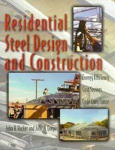 USED-Residential Steel Design and Construction: Energy Efficiency, Cost Savings, Code Compliance by Julie A. Gorges (Paperback)