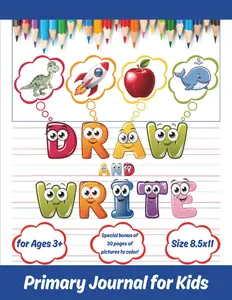 Draw and Write Primary Journal for Kids: Kindergarten Story Notebook with Picture Space
