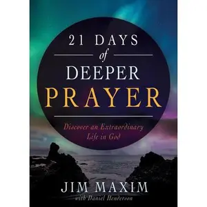 USED-21 Days of Deeper Prayer: Discover an Extraordinary Life in God by Maxim, Jim (Paperback)