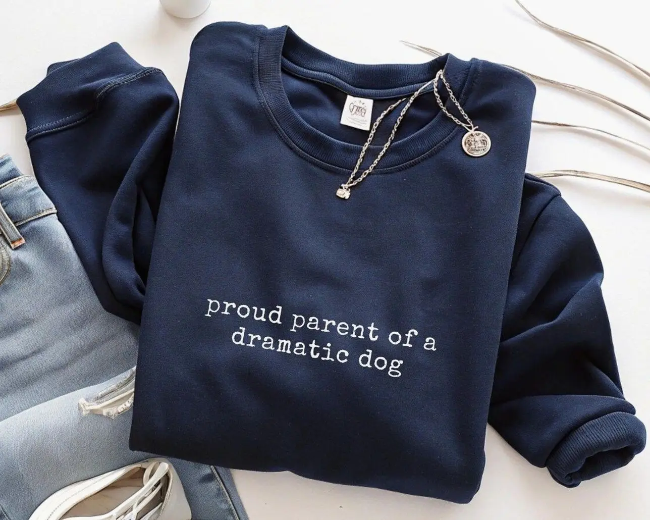 Proud Parent of a Dramatic Dog Sweatshirt, Funny Pet Lover Oversized Pullover, Minimalist Quote Graphic Sweater, Cute Dog Mom and Dad Humor Shirt, Christmas Gift for Dog Owners