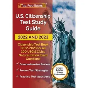USED-US Citizenship Test Study Guide 2022 and 2023: Citizenship Test Book 2022 - 2023 for all 100 USCIS Civics Naturalization Exam Questions [Includes Deta by Morris, Anne (Paperback)