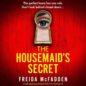 Freida McFadden's The Housemaid's Secret - The Final Shocking Conclusion - Third Book of the Housemaid Saga - Psychological Thriller