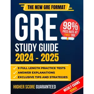 GRE Study Guide: The Most Complete Guide to Passing the Exam on Your First Try with the Highest Score | Includes 9 Full Exam Simulations and EXTRA Weekly Exams Based on the New GRE Format