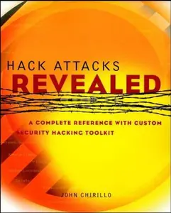 USED-Hack Attacks Revealed: A Complete Reference with Custom Security Hacking Toolkit by John Chirillo (Paperback)