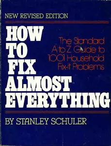 USED-How to Fix Almost Everything: The Standard A to Z Guide to One Thousand and One Household Fix-It Problems by Stanley Schuler (Paperback)