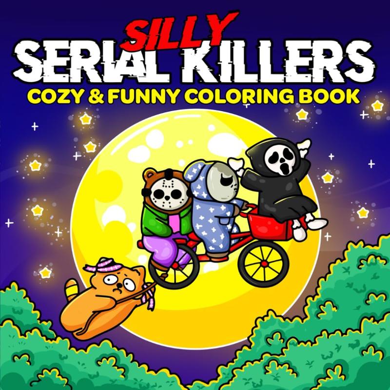 Silly Serial Killers: Coloring Book for Adults and Teens Featuring Adorable Spooky Horror Characters in Funny, Cute and Cozy Hygge Moments